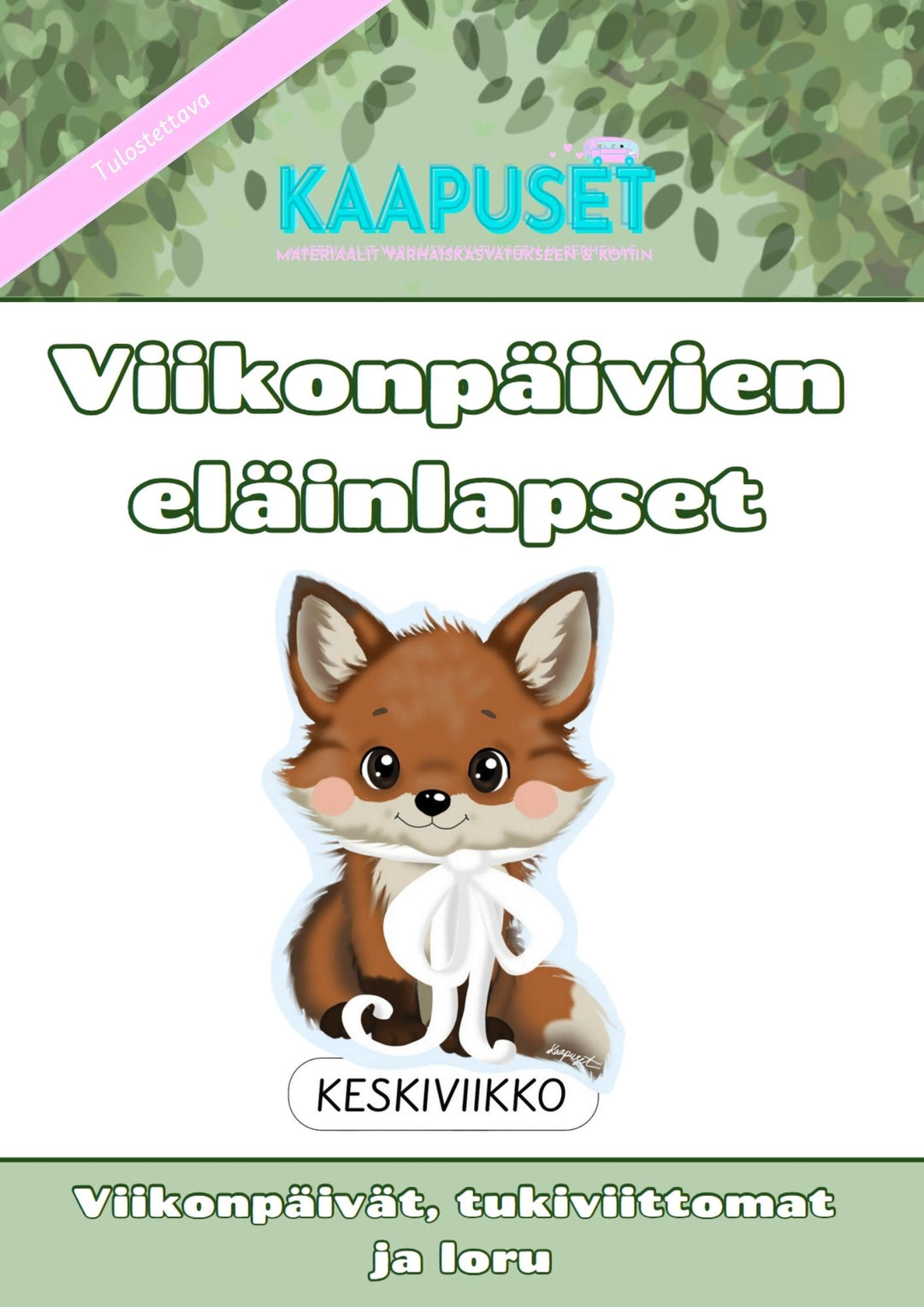 VIIKONPÄIVIEN ELÄINLAPSET - VIIKONPÄIVÄT, TUKIVIITTOMAT & LORU