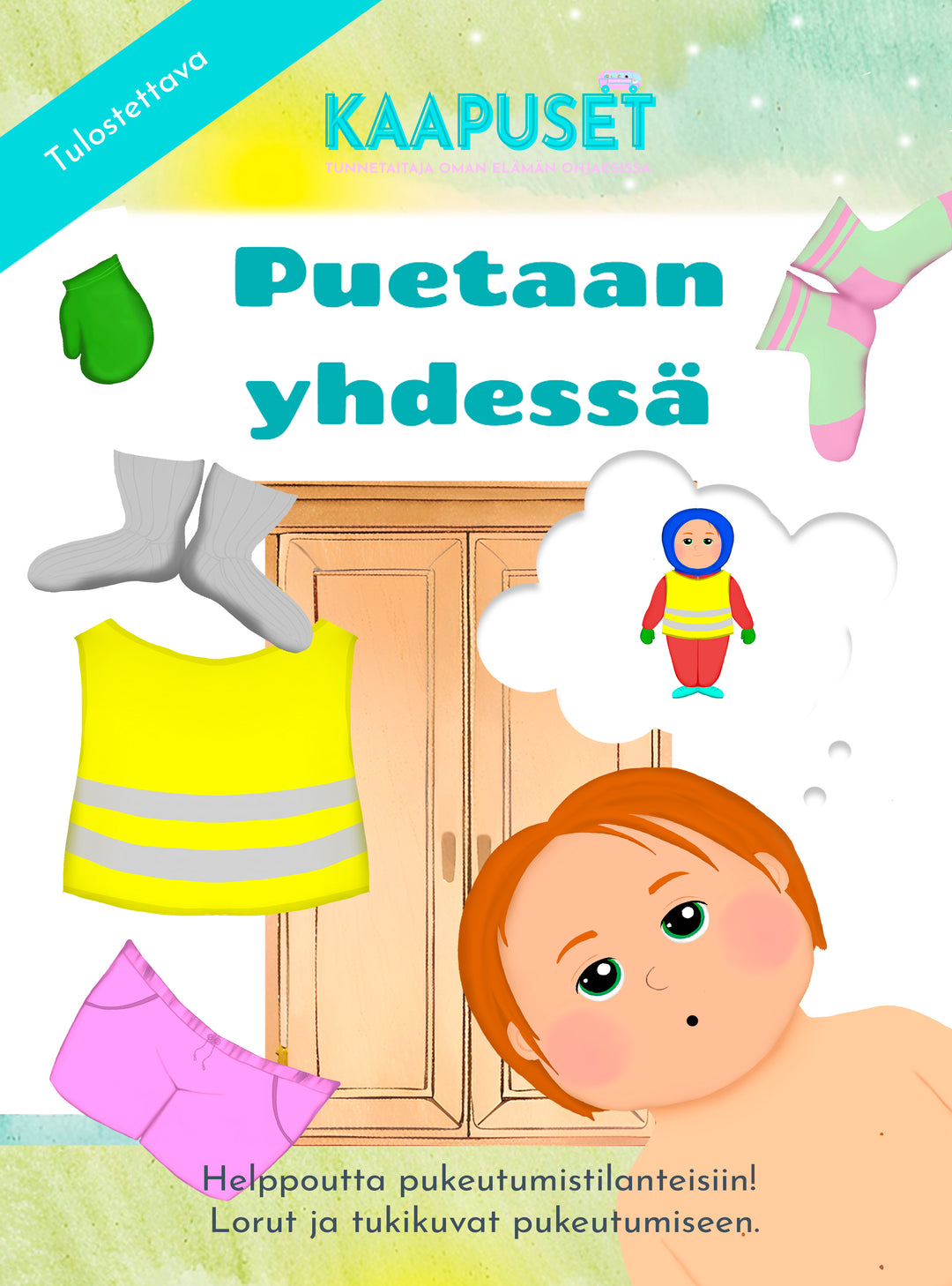 PUETAAN YHDESSÄ - HELPOTA PUKEUTUMISTILANTEITA LORUTELLEN